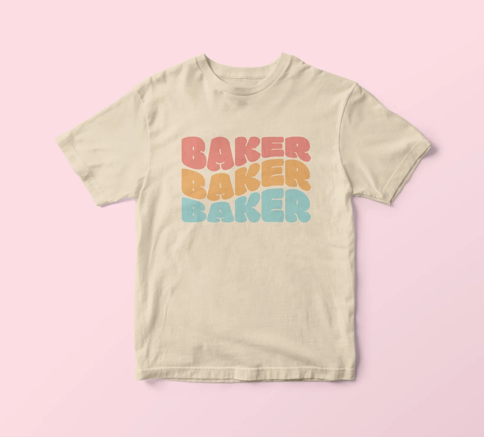 Baker Baker Baker T-Shirt