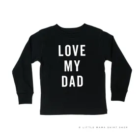 Love My Dad - Long Sleeve Child Shirt