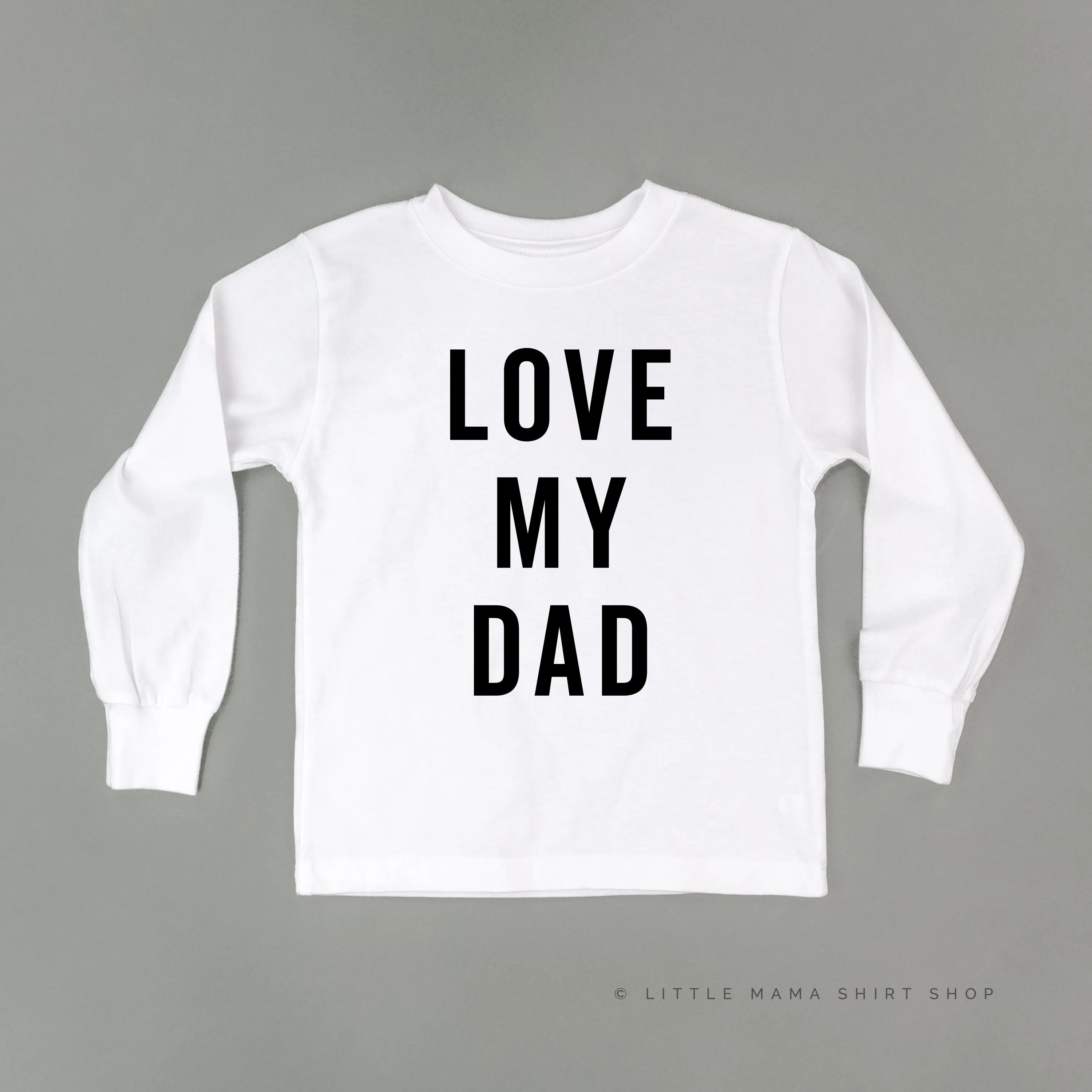 Love My Dad - Long Sleeve Child Shirt